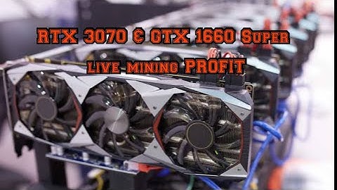 GPU Mining RTX 3070 & GTX 1660 SUPER  FULL PROFIT 400$ MONTHLY