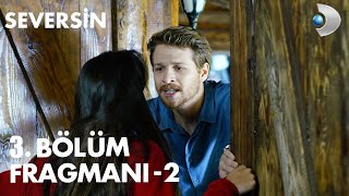 Seversin 3. Bölüm 2. Fragmanı