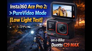 Insta360 Ace Pro 2 : Nighttime | PureVideo Mode [Low Light Test] on e-Bike C29 MAX