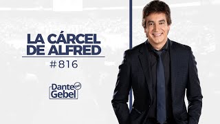 Dante Gebel #816 | La cárcel de Alfred