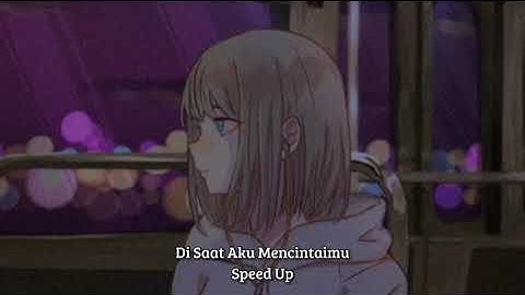 dadali disaat aku mencintaimu (speed up)