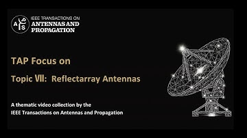 [TAP Focus] Topic VII: Reflectarray Antennas