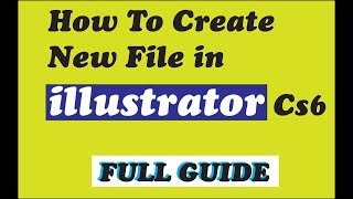 How to create new file in Adobe illustrator Cs6 for beginners