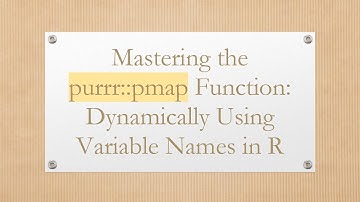 Mastering the purrr::pmap Function: Dynamically Using Variable Names in R