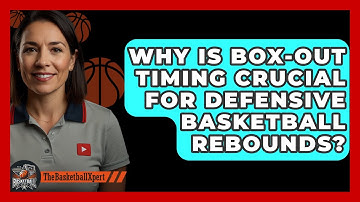 Why Is Box-out Timing Crucial For Defensive Basketball Rebounds? - The Basketball Xpert