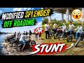 Modified Splendor OFF ROADING vs STUNT 🔥 Full Adventure👀