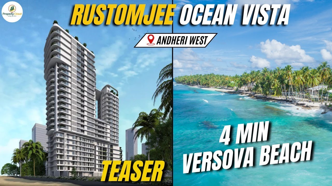 Rustomjee Ocean Vista Andheri West Teaser With Project Review, Amenities, Connectivity & Much More