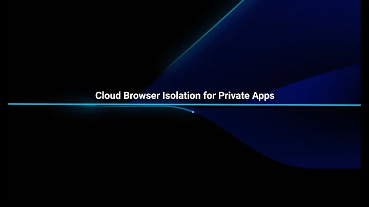 Cloud Browser Isolation for Private Apps