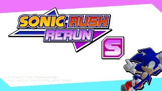 this game is gonna be a masterpiece - Sonic Rush Rerun II Both ACT S Ranks