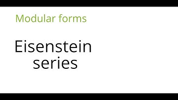 Modular forms: Eisenstein series