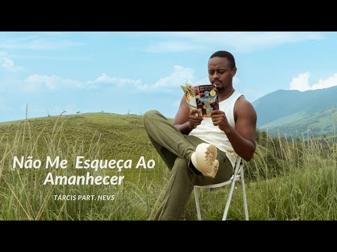Tarcis - Não Me Esqueça Ao Amanhecer Part Nevs (Visualiser)