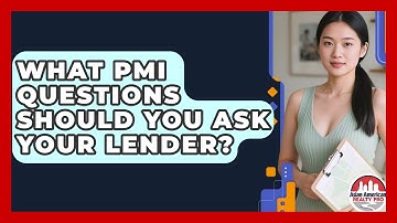 What PMI Questions Should You Ask Your Lender? - Asian American Realty Pro