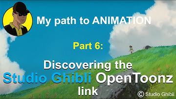 My path to animation - Part 6: Discovering the Studio Ghibli - OpenToonz link
