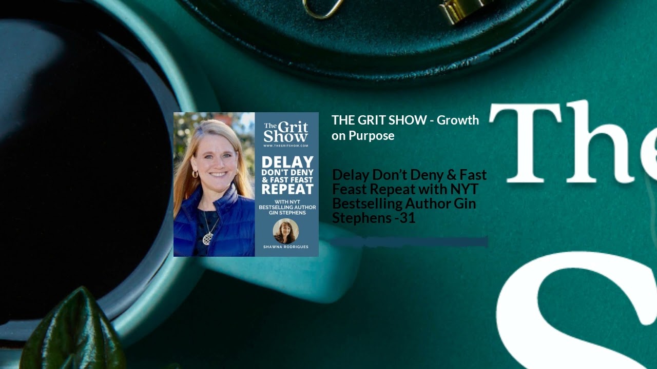 Delay Don’t Deny & Fast Feast Repeat with NYT Bestselling Author Gin Stephens -31 | THE GRIT...