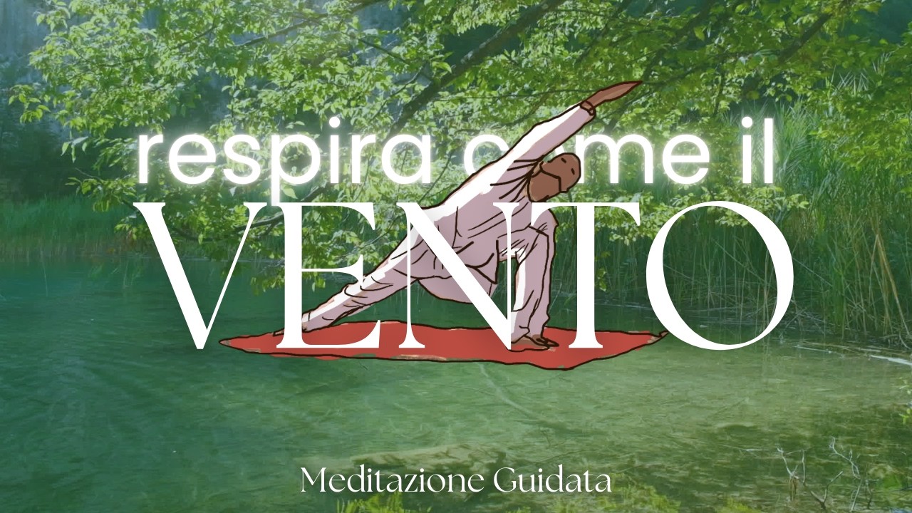 Meditazione per Sciogliere lo Stress | Respira come il Vento
