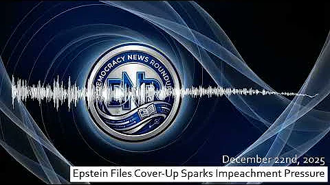 Epstein Files Cover-Up Sparks Impeachment Pressure (December 22nd, 2025)