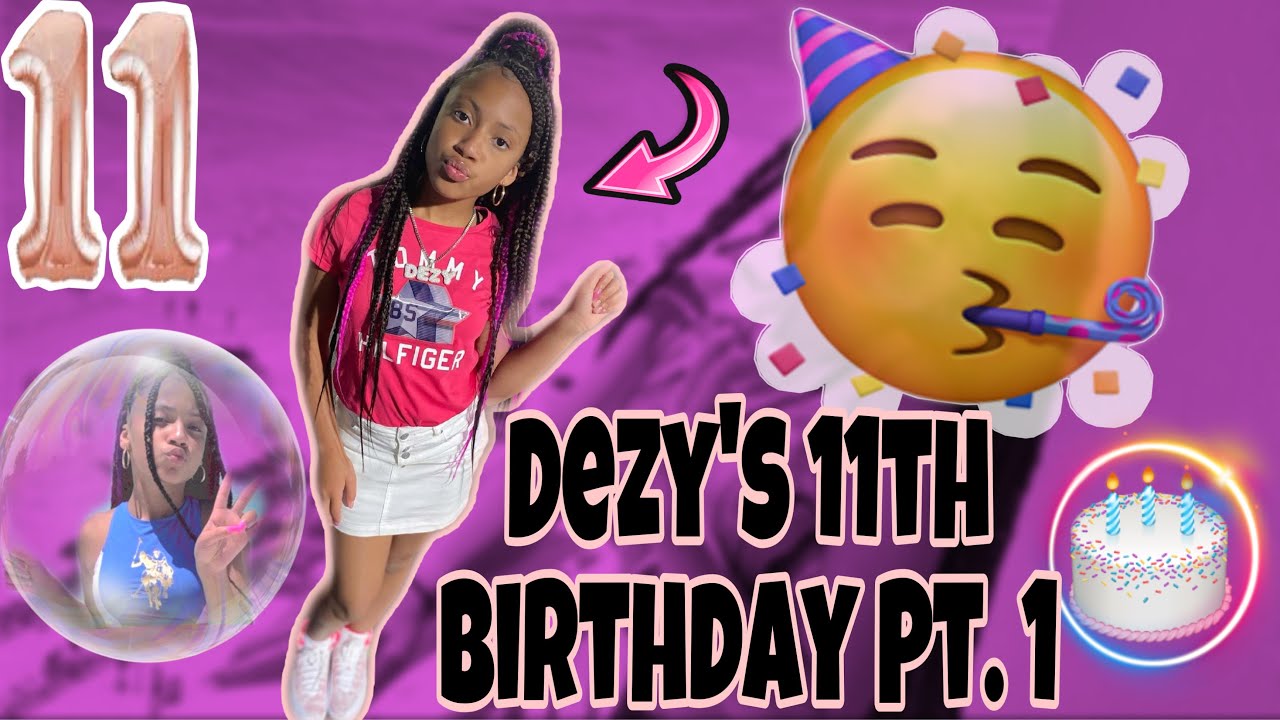 DEZZY’S 11TH BIRTHDAY VLOG PT 1😁!!