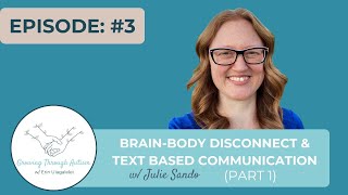Part 1 Brain Body Disconnect & Brain Body Disconnect & Text Based Communication