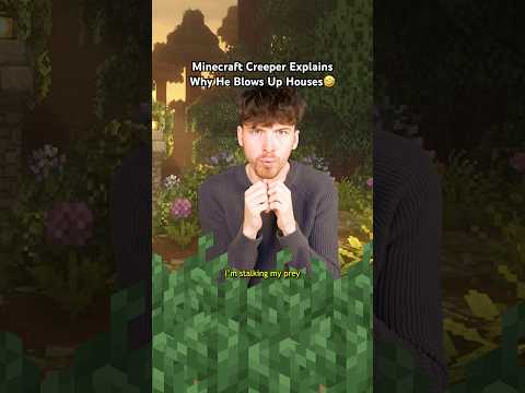 Minecraft Creeper Explains Why He Blows Up Houses🤣