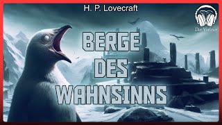 Berge des Wahnsinns (H. P. Lovecraft) | Komplettes Schauer und Grusel Hörbuch