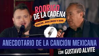 Anecdotario de la CANCIÓN MEXICANA | Noche, boleros y son con Rodrigo De La Cadena