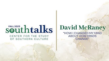 SouthTalks - "How I Changed My Mind About How Minds Change" with David McRaney