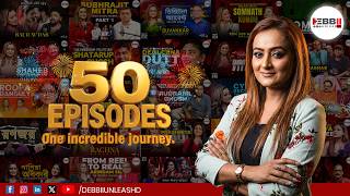 50 Episodes. One incredible journey. | Debbii UnleasHD | Sujata Halder