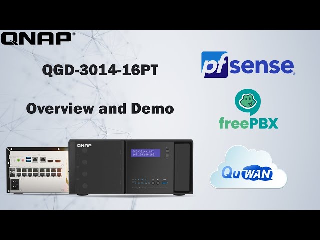 Webinar: QGD-3014-16PT Live Demo, Feat. pfSense, FreePBX, SD-WAN and Surveillance