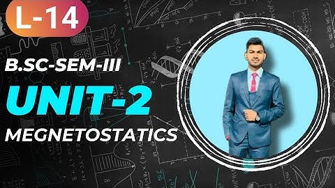 B.Sc 3rd sem Physics || Ch- Magnetostatics || By Abhishek Bhardwaj sir ✍️✍️