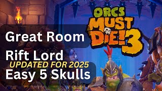 Orcs Must Die! 3 - Great Room - Rift Lord - Easy 5 Skulls (updated 2025)