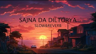 Sajna Da Dil Torya Lofi Song Slowed Reverb Relaxing Tunes For A Broken Heart