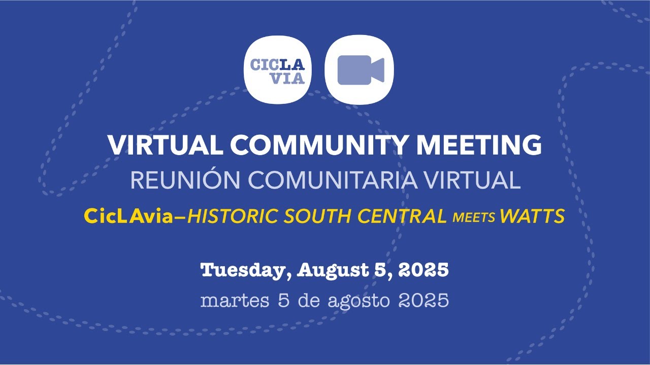 CicLAvia—Historic South Central meets Watts Community Meeting 8.5.25