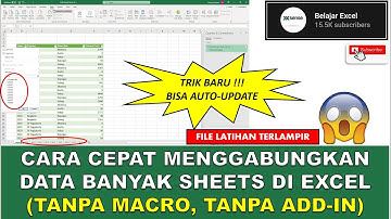 Cara Menggabungkan Banyak Sheet Menjadi Satu di Excel (BISA AUTO UPDATE)