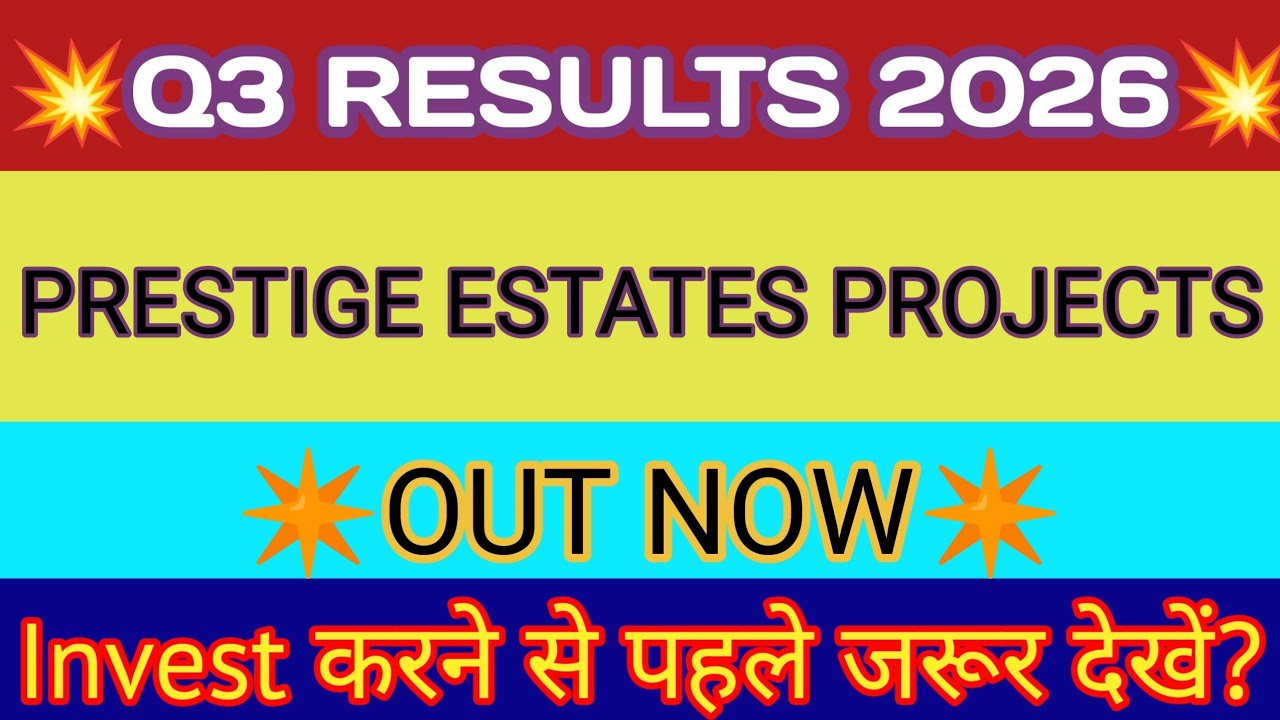 Prestige Estates Q3 Results 2026 🔴 Prestige Estate Results 🔴 Prestige Estate Share Latest News