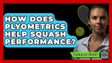 How Does Plyometrics Help Squash Performance? - The Racket Xpert