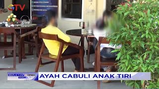 Tega! Ayah Cabuli Anak Tiri yang Masih di Bawah Umur - BIM 18/08