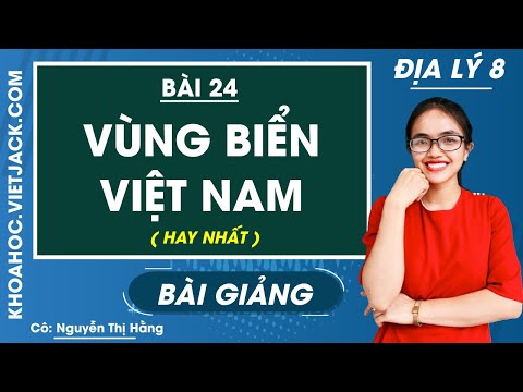 Video Vùng biển Việt Nam - Bài 24 - Địa lí 8 - Cô Nguyễn Thị... - youtube