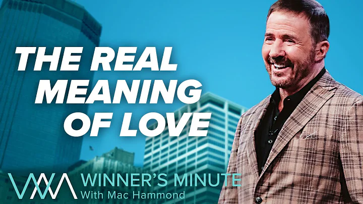 The Real Meaning of Love | The Winner's Minute With Mac Hammond
