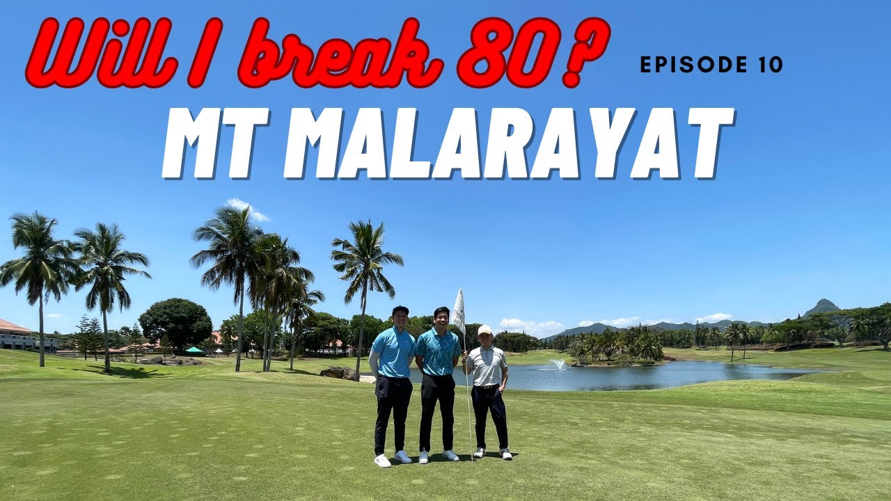 Will I break 80? Episode 10 Mt Malarayat