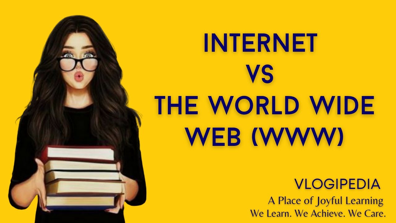 Internet vs World Wide Web (www) 