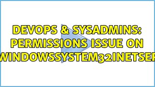 Famous DevOps & SysAdmins: Permissions issue on C:WindowsSystem32inetserv Net Worth