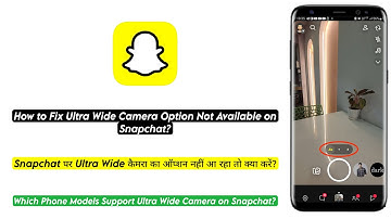 Ultra Wide Camera Option Not Available on Snapchat Problem | Snapchat Ultra Wide Camera Feature