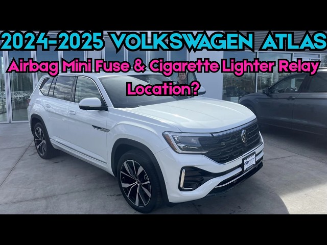 2024-2025 Volkswagen Atlas Airbag Mini Fuse & Cigarette Lighter Relay Location?