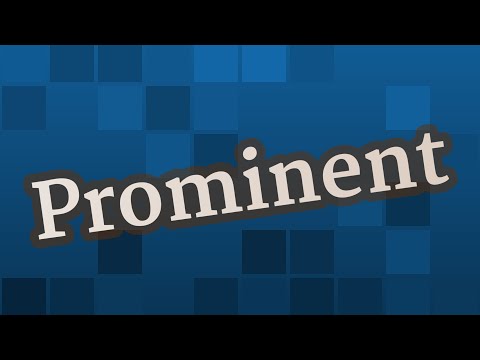 PROMINENT pronunciation •