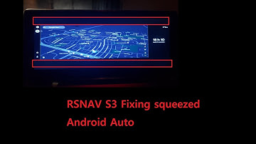 RSNAV S3 Solving Android Auto shrinking problem - it