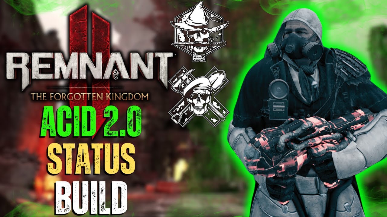Remnant 2 Build Guide: CRAZY Acid 2.0 Status Build