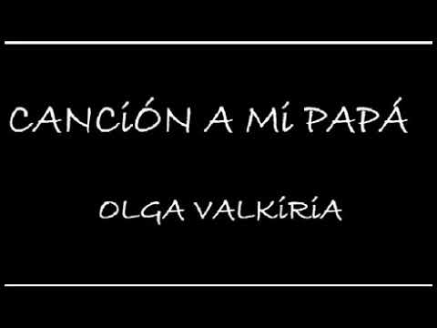 Canción a mi papá Olga Valkiria - YouTube