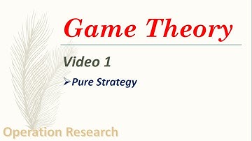 Game Theory || Pure Strategy || Operation Research || Video 1
