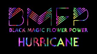 BLACK MAGIC FLOWER POWER - HURRICANE (OFFICIAL VIDEO)