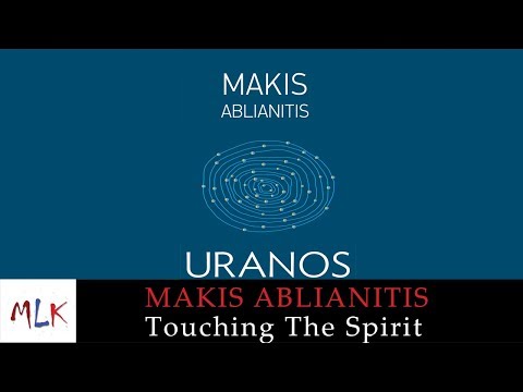 Μάκης Αμπλιανίτης - Touching The Spirit | Makis Ablianitis - Touching The Spirit (Of. Audio Video)